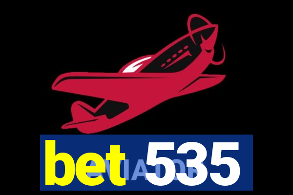 bet 535
